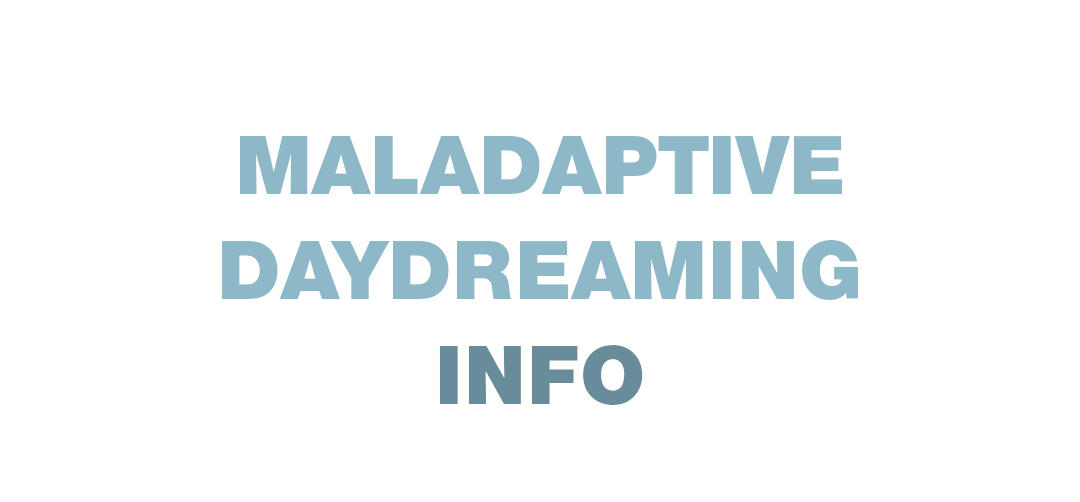 Maladaptive Daydreaming Info